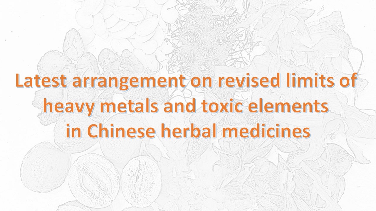 Latest arrangement on revised limits of heavy metals and toxic elements in Chinese herbal medicines